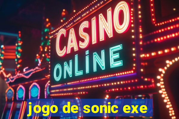 jogo de sonic exe